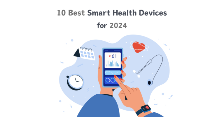 Best Smart Health Devices of 2024